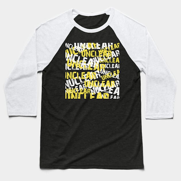 Unclear Nuclear Baseball T-Shirt by jazzworldquest